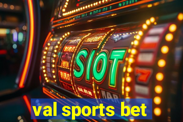 val sports bet